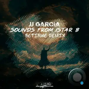 Jj Garcia - Sounds From Istar B (Betibwe Remix) (2025)