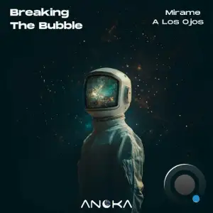 Breaking The Bubble - Mirame A Los Ojos (2025)