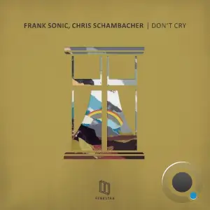 Frank Sonic, Chris Schambacher - Don't Cry (2025)