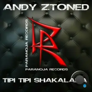 Andy Ztoned - Tipi Tipi Shakalaka (2025)