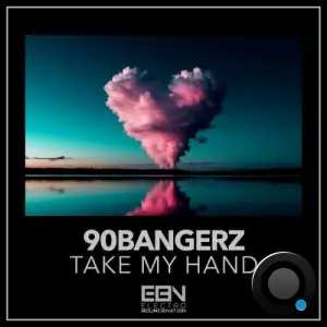 90bangerz - Take My Hand (2025)