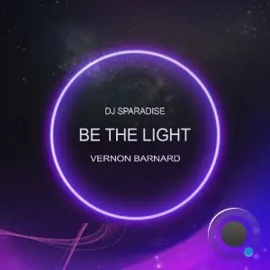 DJ Sparadise feat Vernon Barnard - Be The Light (2025)