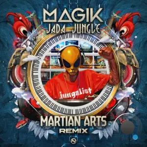 Magik - Jada Jungle (Martian Arts Remix) (2025)