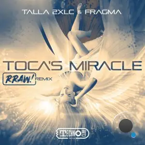 Talla 2XLC & Fragma - Toca's Miracle (RRAW! Remix) (2025)