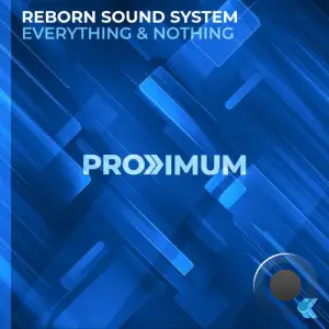 Reborn Sound System - Everything & Nothing (2025)