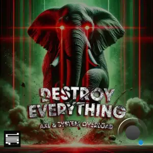 AXL And System Overload - Destroy Everything (2025)