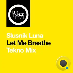 Slusnik Luna - Let Me Breathe (Tekno Mix) (2025)