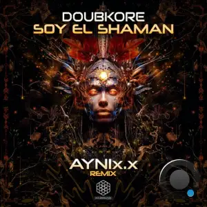 Doubkore - Soy El Shaman (Aynix.X Remix) (2025)