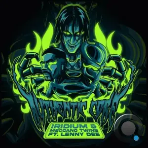 Iridium & Meccano Twins Ft. Lenny Dee - Authentic Core (2025)