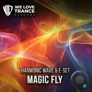 Harmonic Wave & E-Set - Magic Fly (2025)