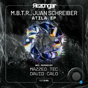 Juan Schreiber & M.B.T.R. - Atila (2025)