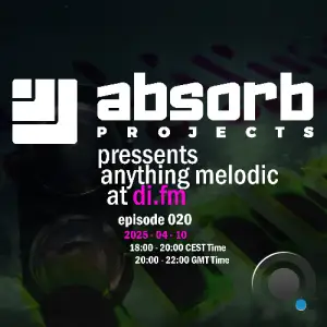 Absorb Projects - Anything Melodic 020 (2025-04-10)