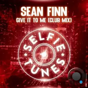 Sean Finn - Give It To Me (Club Mix) (2025)