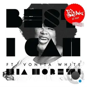 DJ Sneak x Vonita White x Mia Moretti - Best I Can (DJ Sneak 12 Inch Edit) (2025)