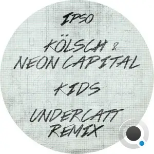 Kolsch & Neon Capital - KIDS (Undercatt Remix) (2025)