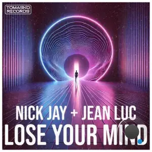 Nick Jay and Jean Luc - Lose Your Mind (2025)