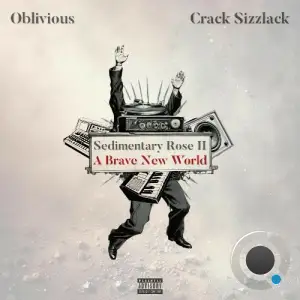 Oblivious X Crack Sizzlack - Sedimentary Rose II A Brave New World (2025)