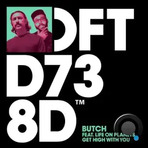 Butch Feat Life On Planets - Get High With You (2025)