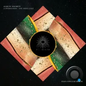 Guilty Society - Lowbreaker / We Need Jazz (2025)