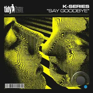 K-Series - Say Goodbye (2025)
