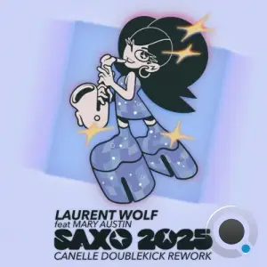 Laurent Wolf feat Mary Austin - SAXO 2025 (Canelle Doublekick rework) (2025)
