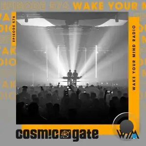 Cosmic Gate - Wake Your Mind 576 (2025-04-18)