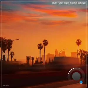Sunset Music Finest Chillout & Lounge (2025)