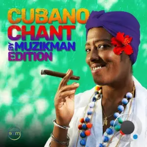 Muzikman Edition - Cubano Chant (2025)