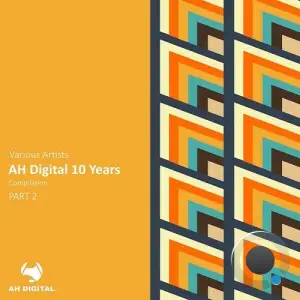AH Digital 10 Years, Pt. 2 (2025)