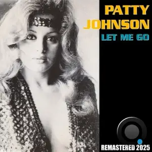 Patty Johnson - Let Me Go (Remastered 2025) (2025)