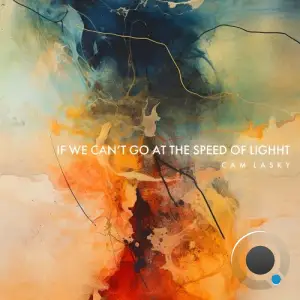Cam Lasky - IF WE CAN'T GO AT THE SPEED OF LIGHT (2025)