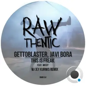 Gettoblaster & Javi Bora ft. Missy - This Is Freak (2025)