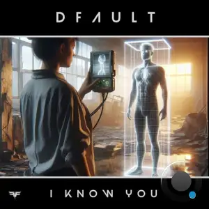Dfault - I Know You (2025)