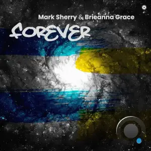 Mark Sherry & Brieanna Grace - Forever (2025)