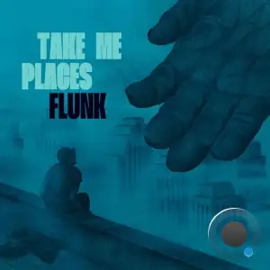 Flunk - Take Me Places (2025)
