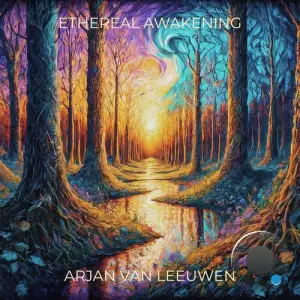 Arjan Van Leeuwen - Ethereal Awakening (2025)