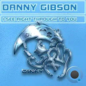 Danny Gibson - I See Right Through To You (2025)