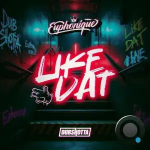 Euphonique - Like Dat (2025)