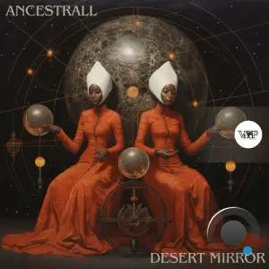 Ancestrall - Desert Mirror (2025)