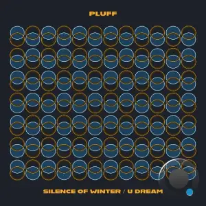 Pluff - Silence of Winter / U Dream (2025)