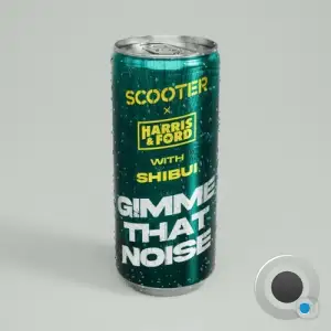 Scooter x Harris & Ford x Shibui - Gimme That Noise (The Mixes) (2025)