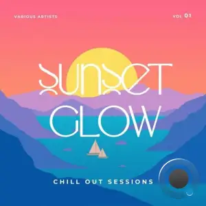 Sunset Glow (Chill Out Sessions), Vol. 1 (2025)