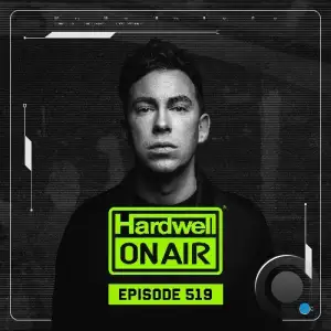 Hardwell - On Air Episode 519 (2025-05-02)