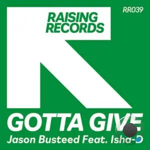 Jason Busteed x Isha D - Gotta Give (2025)