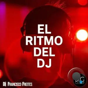 DJ Francisco Freites - El Ritmo Del DJ (2025)