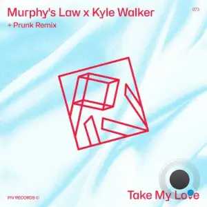 Murphy's Law (UK)/Kyle Walker - Take My Love (2025)