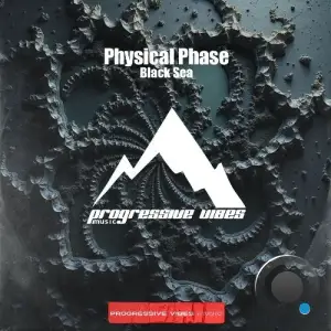 Physical Phase - Black Sea (2025)