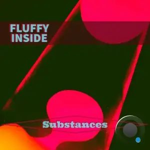 Fluffy Inside - Substances (2025)