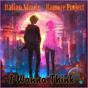 ITALIAN MINDZ Feat Ramore Project - I Wanna Think (2025)