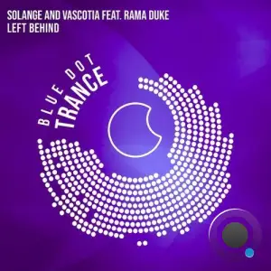 Solange Uk & Vascotia Feat Rama Duke - Left Behind (2025)